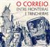 Capa "O correio entre fronteiras e trincheiras : o serviço postal de campanha do corpo expedicionário português na grande Guerra"