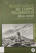 Capa "Bicentenário do corpo telegráfico: 1810-2010"