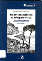 Capa "Da estrada romana ao telégrafo visual: dois mil anos de viagens e comunicações por terras de Alvaiázere"