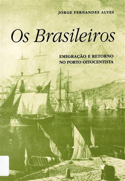 Capa "Os brasileiros : emigração e retorno no Porto oitocentista"