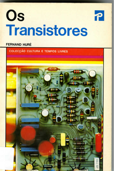 Os transistores : técnica e prática dos receptores e amplificadores de baixa frequência