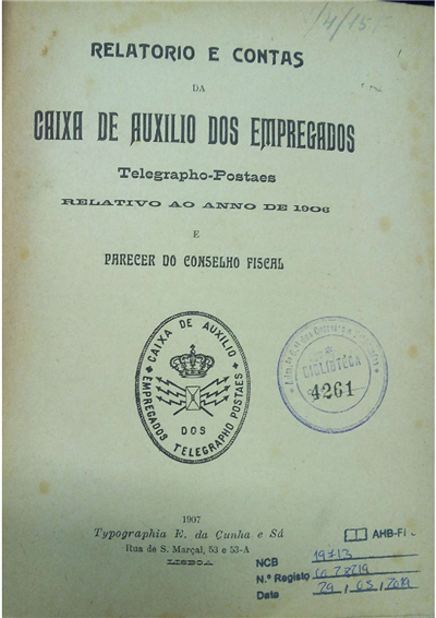 capa_Relatorio e contas da caixa de auxilio dos empregados telegrapho-postaes : relativo ao anno de 1906 e parecer da comissão revisora de contas