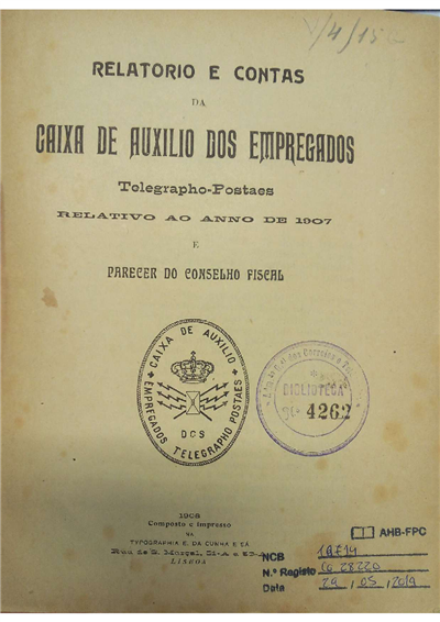 capa_Relatorio e contas da caixa de auxilio dos empregados telegrapho-postaes : relativo ao anno de 1907 e parecer da comissão revisora de contas
