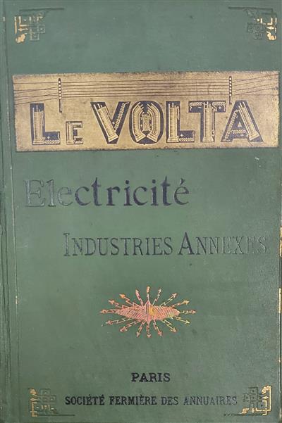 Capa_ 1899_Le volta_ annuaire de renseignements sur l´électricité et les industries annexes_CE 32057 a