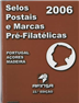2006_ Selos postais e marcas pré-filatélicas Portugal Açores Madeira _especializado 22ªed.