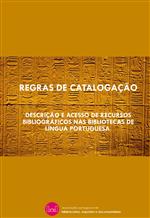 Capa "Regras de catalogação : descrição e acesso de recursos bibliográficos nas bibliotecas de língua portuguesa"
