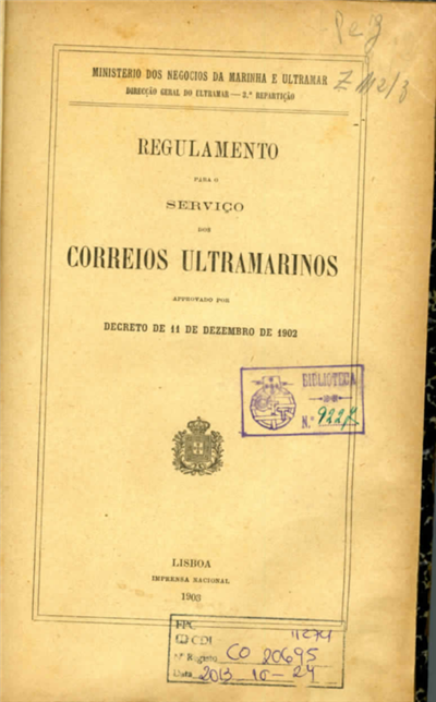 Regulamento para o serviço dos Correios Ultramarinos : approvado por decreto de 11 de Dezembro de 1902