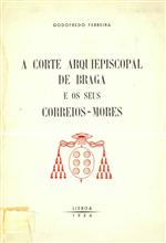 Capa do livro"A corte arquiepiscopal de Braga e os seus Correios-Mores"