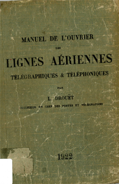 Manuel de l'ouvrier des lignes aériennes télégraphiques et téléphoniques
