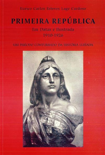 Capa "Primeira República: em datas e ilustrada 1910-1926, um período conturbado da história lusíada"