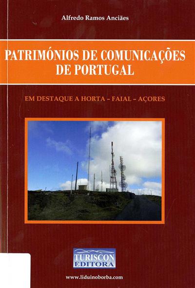 Capa "Patrimónios de Comunicações de Portugal: em destaque a Horta- Faial- Acores"