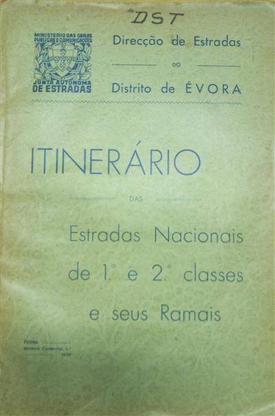 capa_Direcção de estradas do distrito de Évora : itinerário das estradas nacionais de 1ª e 2ª classes e seus ramos