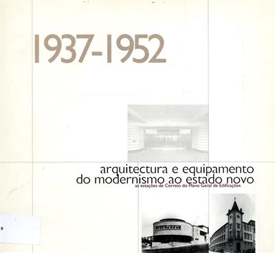 1998_Arquitectura e equipamento do modernismo ao Estado Novo_ 1937 a1952_ as estações de Correio do Plano Geral de Edificações001.jpg