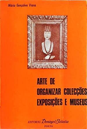 Arte de organizar colecções, exposições e museus