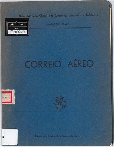Capa _ Correio aéreo : indicador geral: Destinos, sobretaxas respectivas, dias de expedição de Lisboa e tempo de transmissão (a partir de 01 de Novembro de 1938)